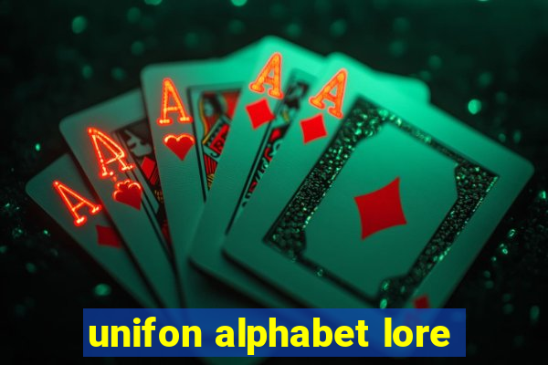 unifon alphabet lore